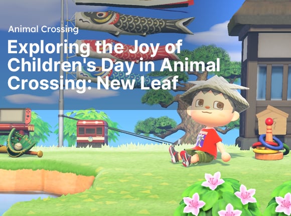 Exploring the Joy of Children's Day in Animal Crossing: New Leaf