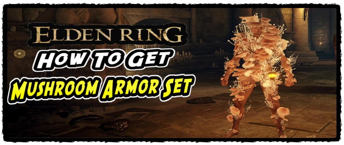 Elden Ring Guide: Unlocking the Mysterious Mushroom Armor Set