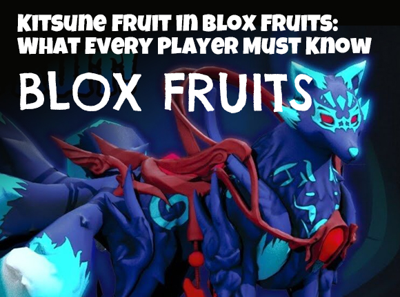Kitsune Fruit in Blox Fruits: What Every Player Must Know