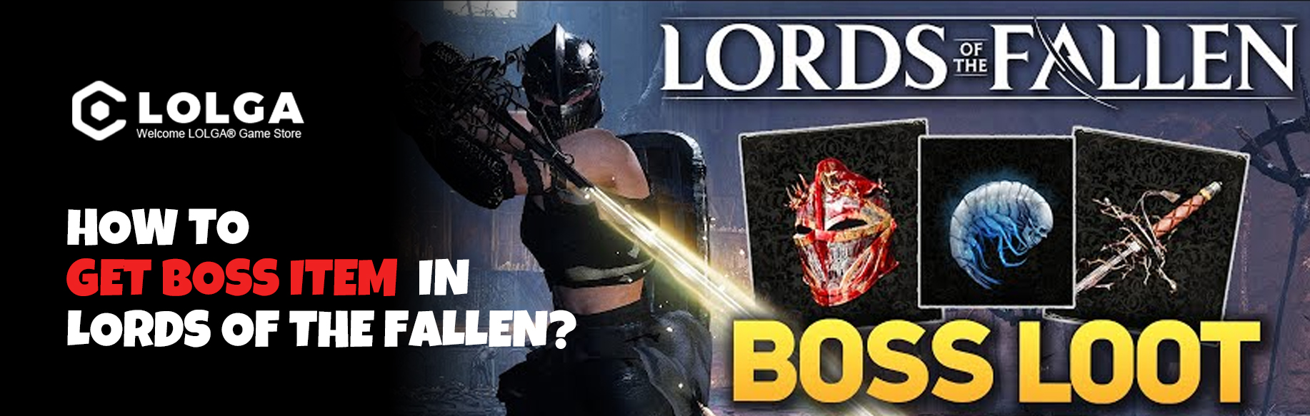  How to Get Boss Item  in Lords of the Fallen?