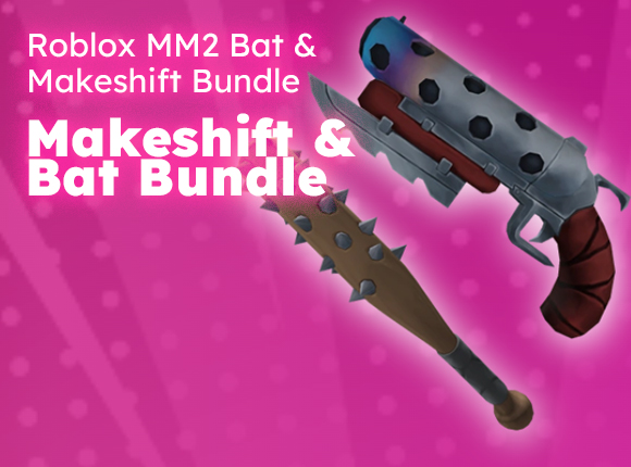 Roblox MM2 Bat & Makeshift Bundle