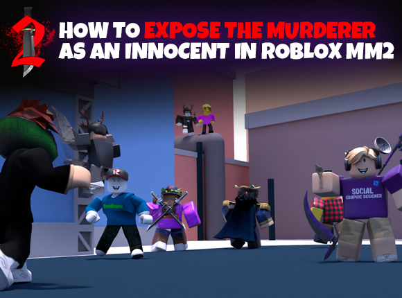 How to Expose the Murderer as an Innocent in Roblox MM2