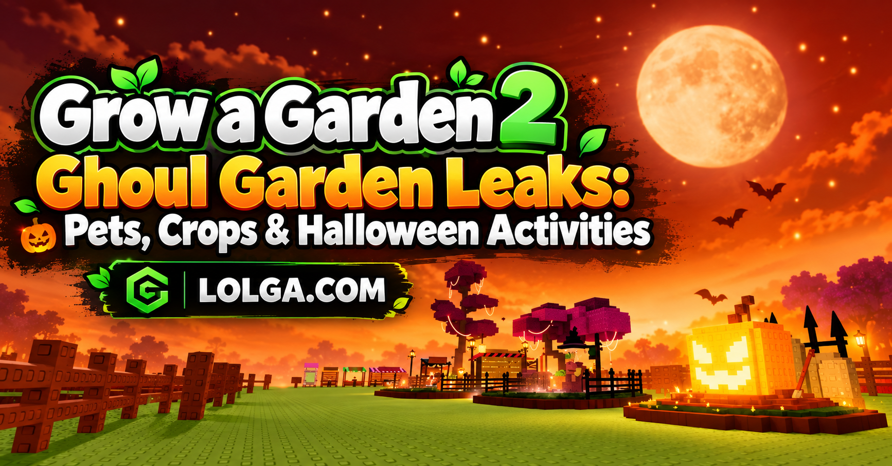 Grow a Garden 2 Ghoul Garden Leaks: Pets, Crops & Halloween Activities