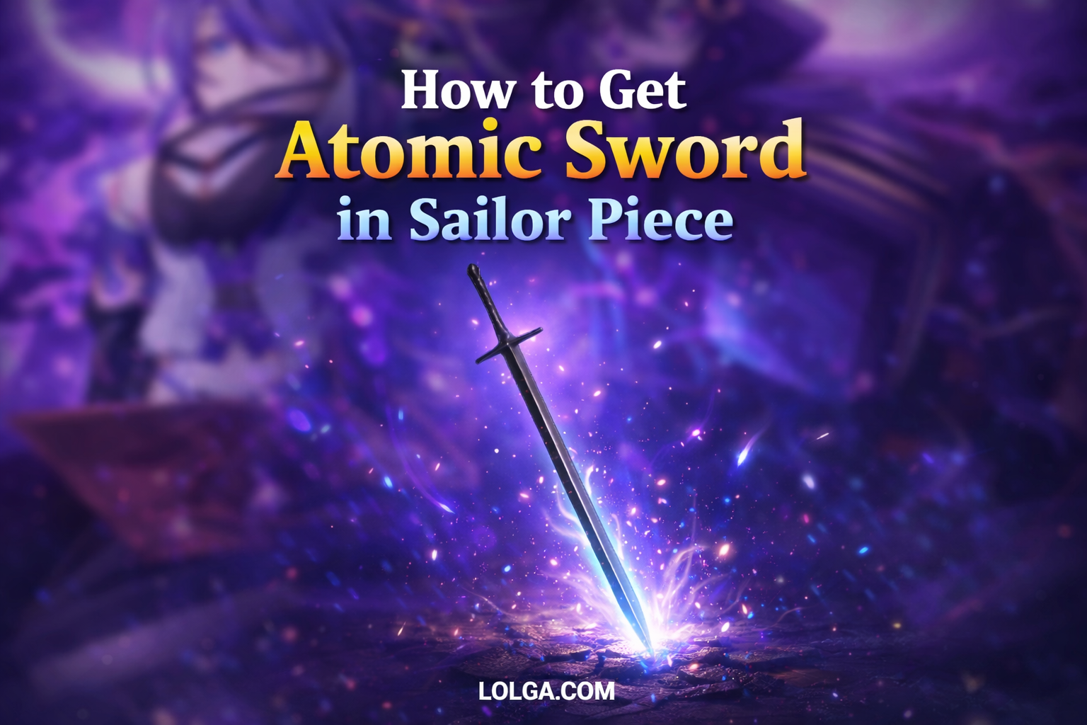 How to Get Atomic Sword in Sailor Piece