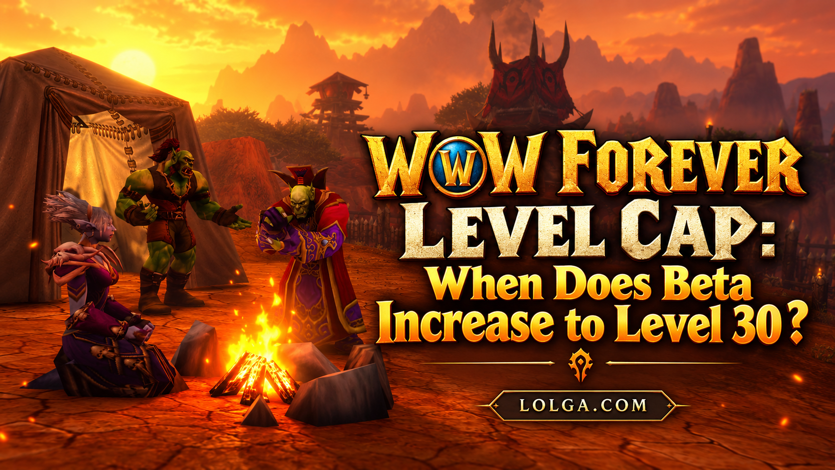 WoW Forever Level Cap: When Does Beta Increase to Level 30?