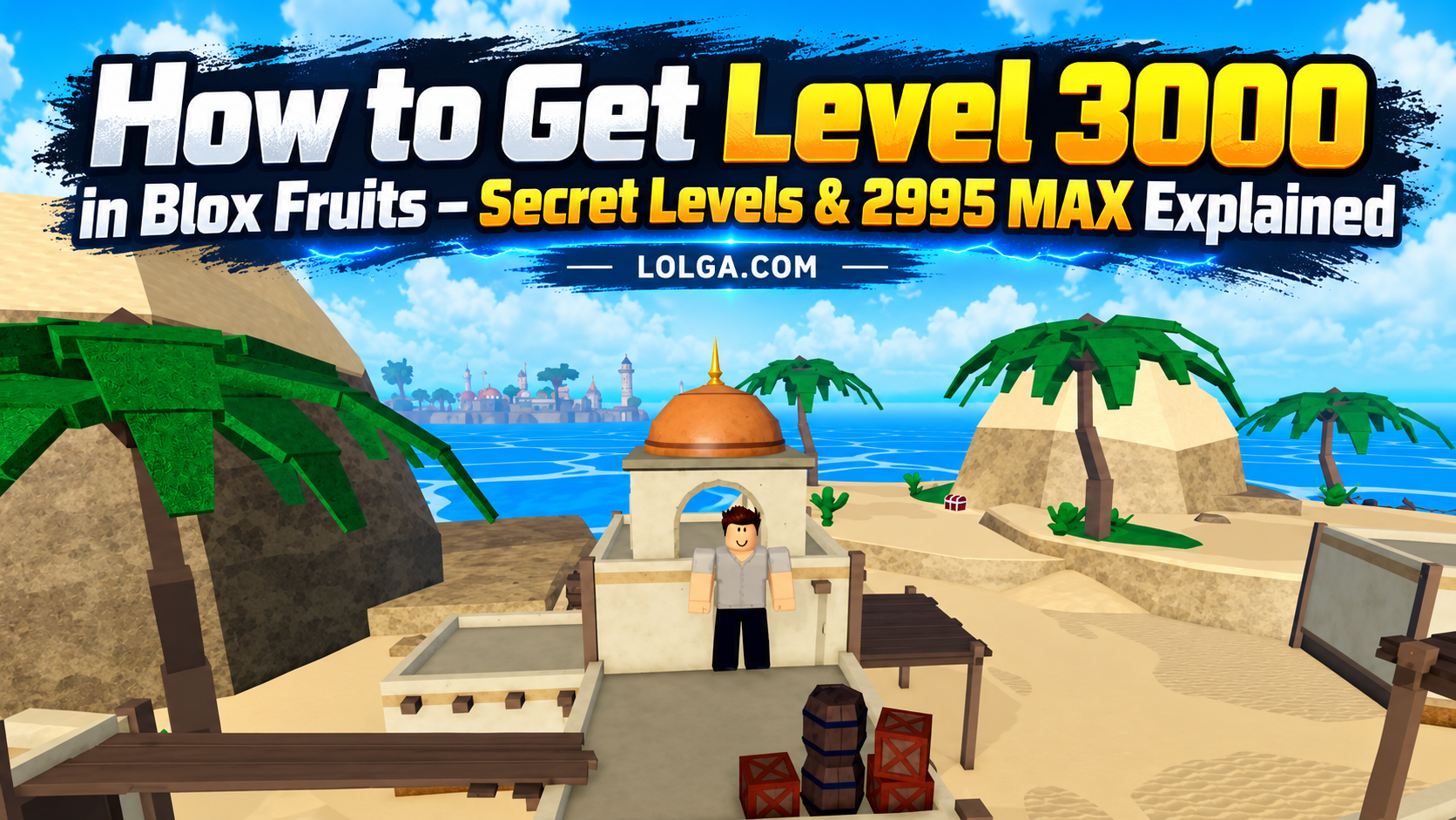 How to Get Level 3000 in Blox Fruits – Secret Levels & 2995 MAX Explained