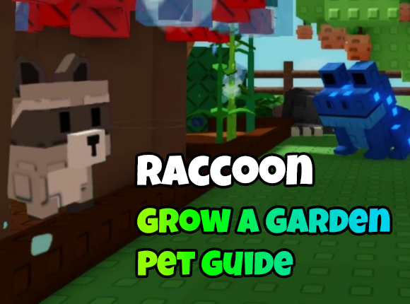 Raccoon Grow a Garden Pet – Value, Abilities, Rarity & How to Get
