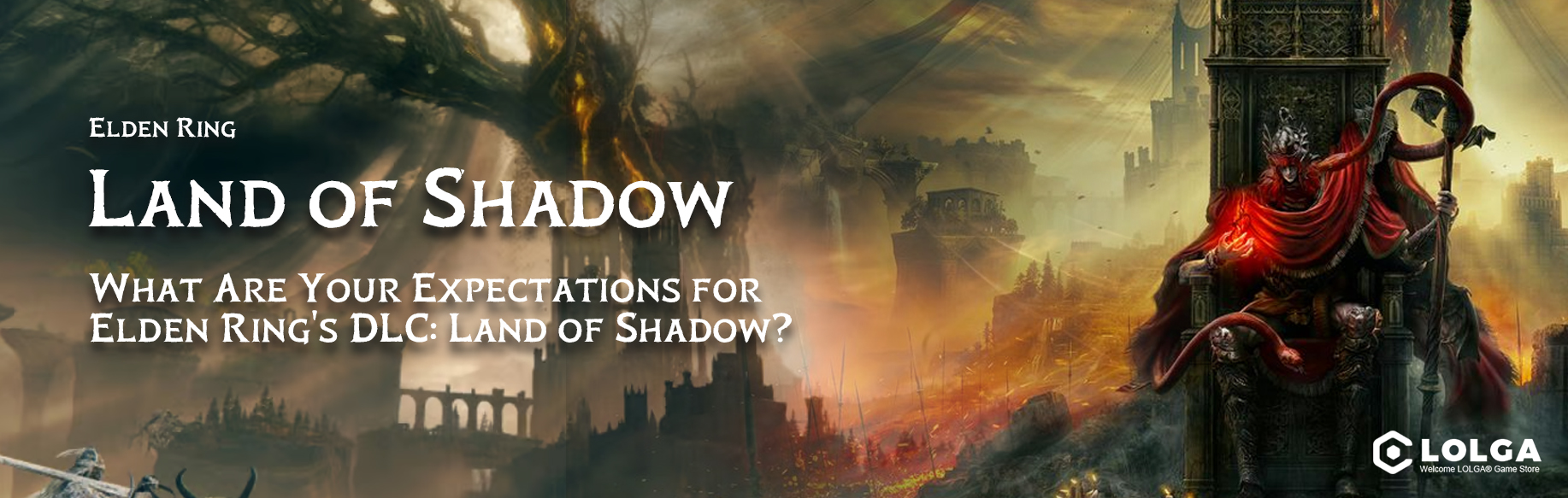 What Are Your Expectations for Elden Ring's DLC: Land of Shadow?