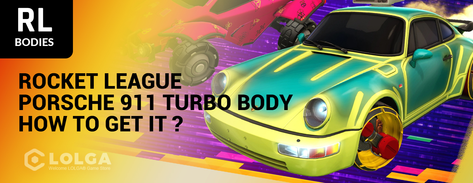 Rocket League Porsche 911 Turbo Body : how to get it ?