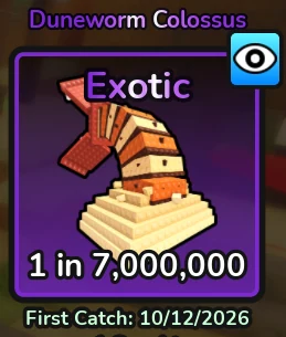 Duneworm Colossus, Exotic rarity, one in seven million on screenshot