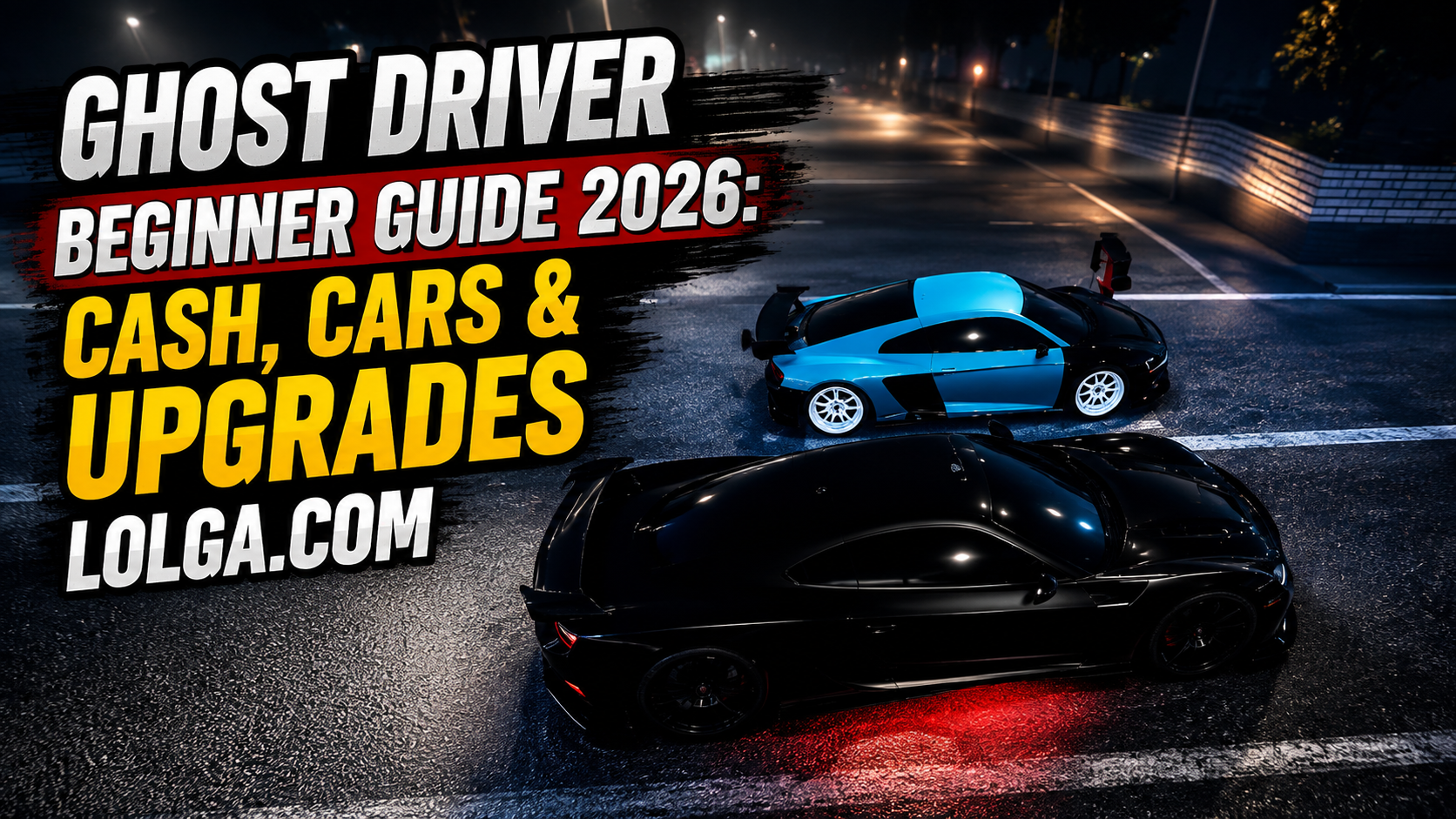 Ghost Driver Beginner Guide 2026: Cash, Cars & Upgrades