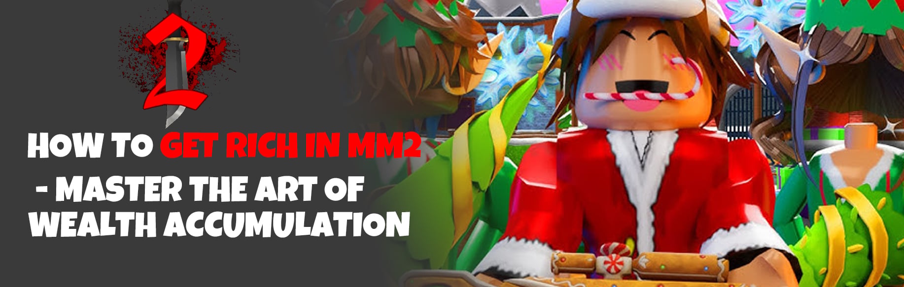  How to Get Rich in MM2 - Master the Art of Wealth Accumulation