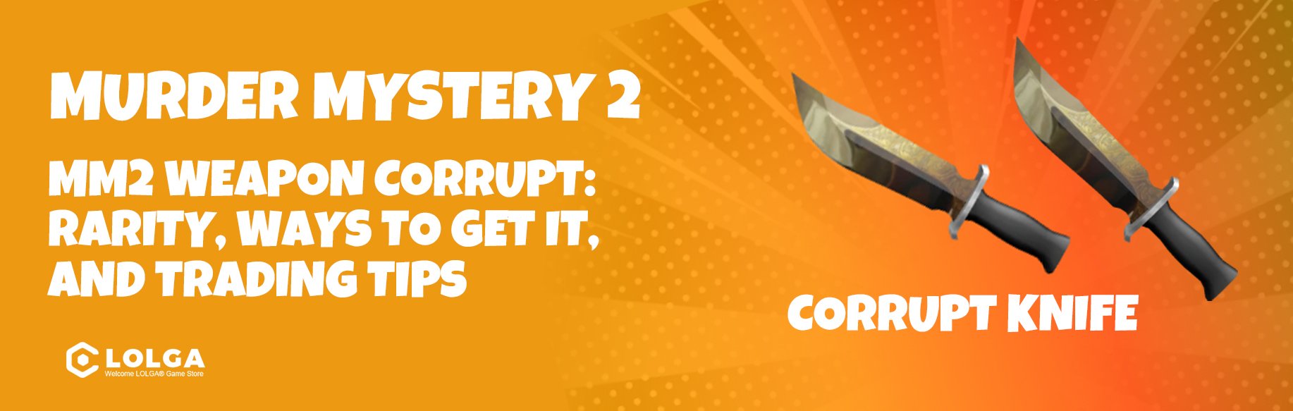 MM2 Weapon Corrupt Rarity, Ways to Get It, and Trading Tips