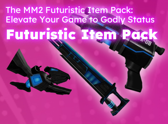The MM2 Futuristic Item Pack: Elevate Your Game to Godly Status