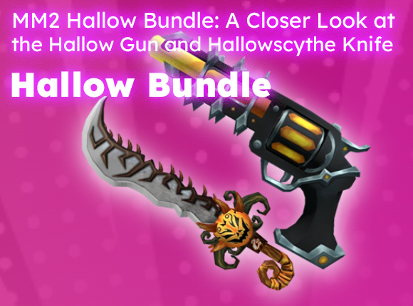 MM2 Hallow Bundle: A Closer Look at the Hallow Gun and Hallowscythe Knife