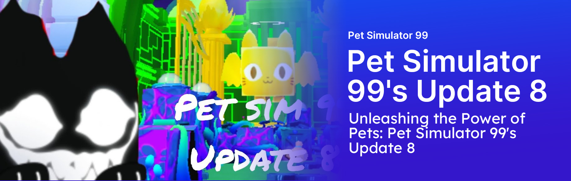 Unleashing the Power of Pets: Pet Simulator 99's Update 8