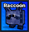 Raccoon - Steal an Egg pet